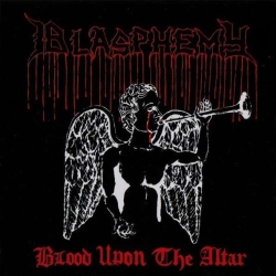 BLASPHEMY - Blood Upon The Altar CD