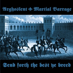 ARGHOSLENT/MARTIAL BARRAGE - send forth the best ye breed CD