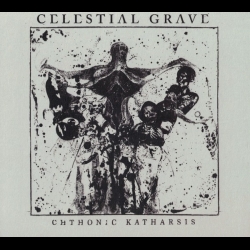 CELESTIAL GRAVE - Chthonic Katharsis DIGI CD