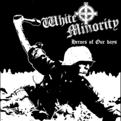 WHITE MINORITY - Heroes of Our Days CD