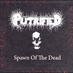 PUTRIFIED (Swe) - Spawn Of The Dead CD