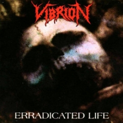 VIBRION - Erradicated Life 7`EP
