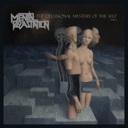 MENTAL DEVASTATION – The Delusional Mystery Of The Self (Part 1) CD