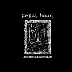 FERAL HOWL (nor) - Atavistic Meditations DIGI CD