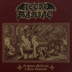 NECROMANIAC - Sciomancy, Maledictions & Rites Abominable CD