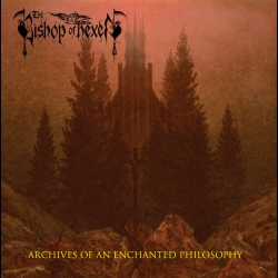 THE BISHOP OF HEXEN - Archives Of An Enchanted Philosophy DIGI CD