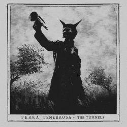 TERRA TENEBROSA  - The Tunnels DIGI CD
